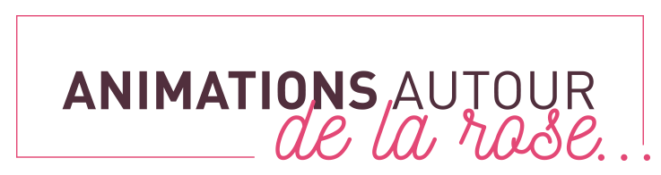 titre animations autour de la rose